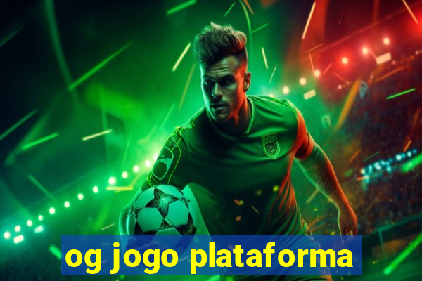 og jogo plataforma